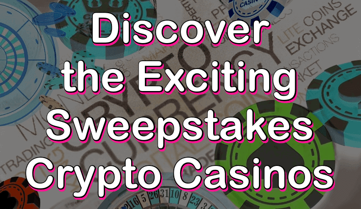 Sweeptakes Crypto Casinos