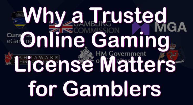 Why Trusted Online Gaming Licenses Matter
