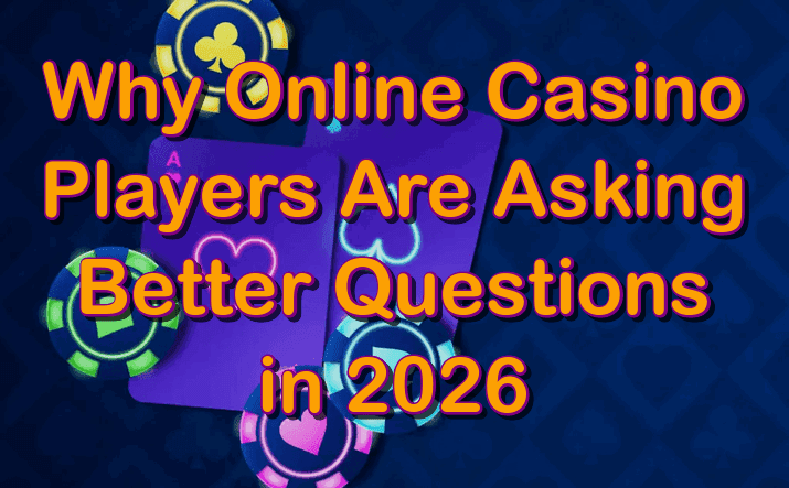 Why Casino Players Ask Better Questions in 2026