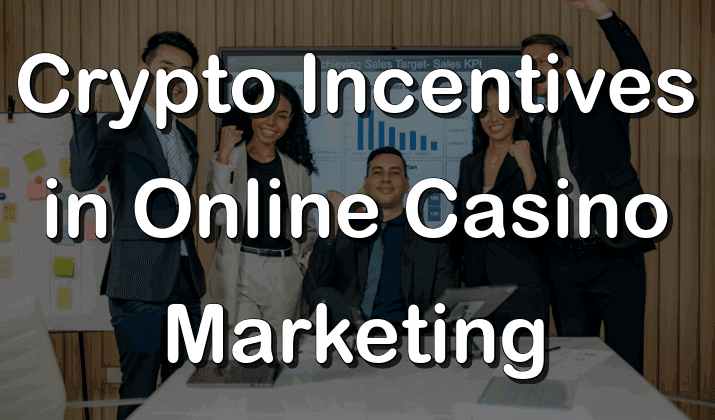 Crypto Incentives in Casino Marketing